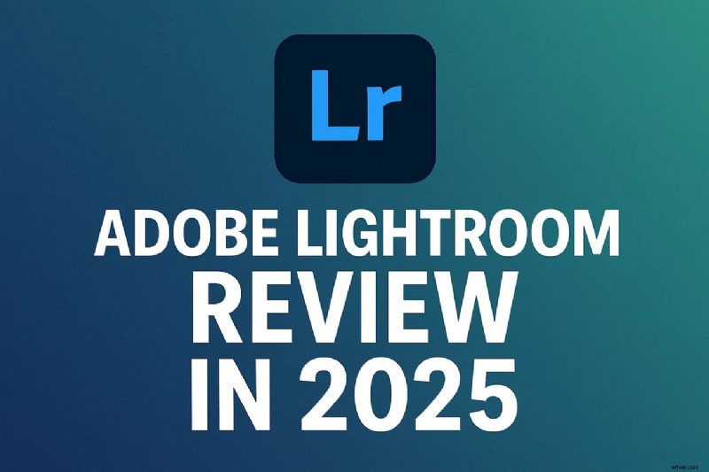 Adobe Lightroom Review:functies, voordelen en beste alternatieven voor fotografen 