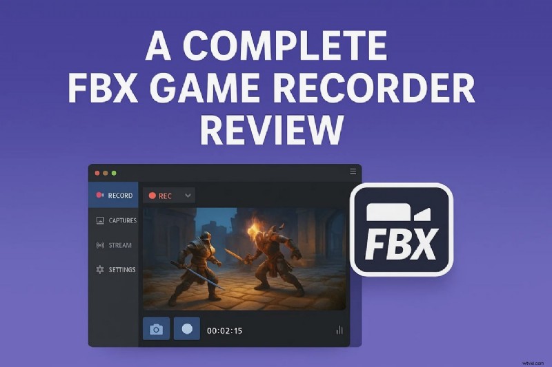 FBX Game Recorder Review:gameplay-opname zonder vertraging voor gamers [2024] 