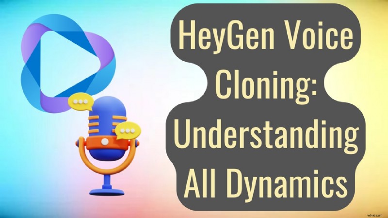 HeyGen Voice Cloning:een uitgebreide handleiding voor makers van inhoud 