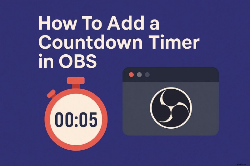 OBS Countdown Timer:een complete gids voor livestreams en opnames 