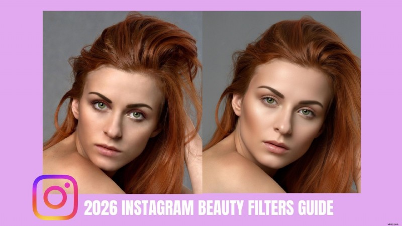Instagram Beauty Filters 2026:trends, beste apps en bewerkingsgeheimen 