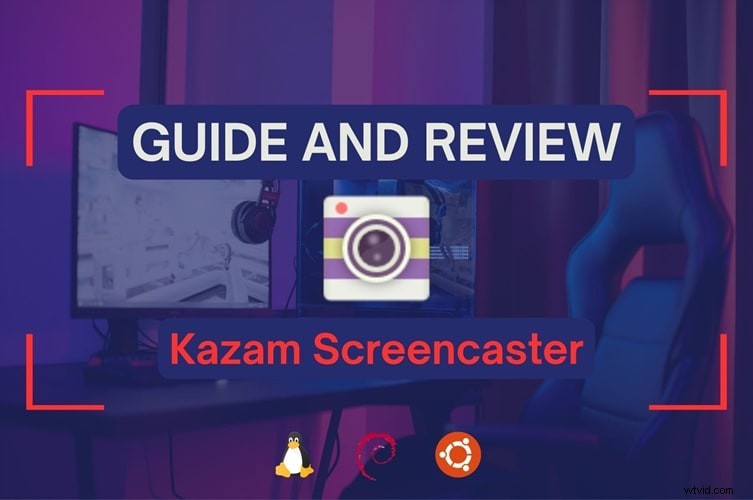 Master Kazam:de ultieme schermrecorder voor Ubuntu en Linux 