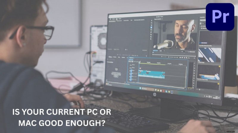 Systeemvereisten voor Adobe Premiere Pro 2025:pc- en laptopspecificaties 