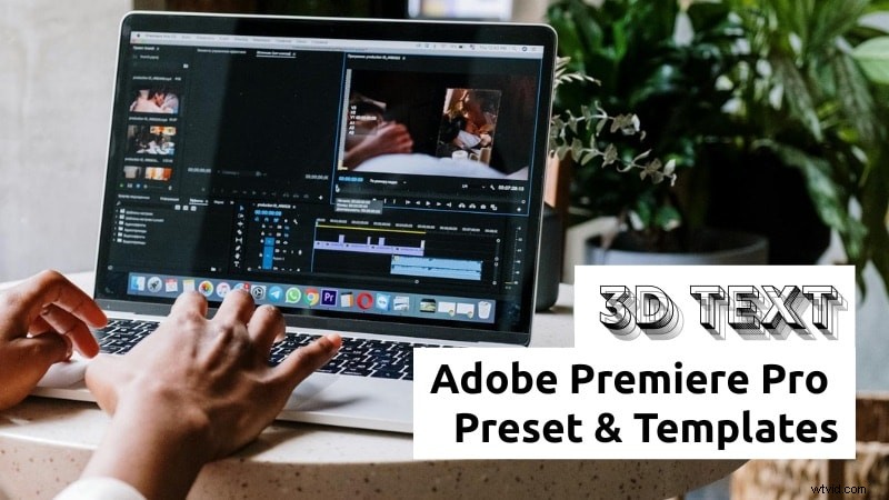 3D-tekst beheersen in Premiere Pro:voorinstellingen, sjablonen en aanpassingen 