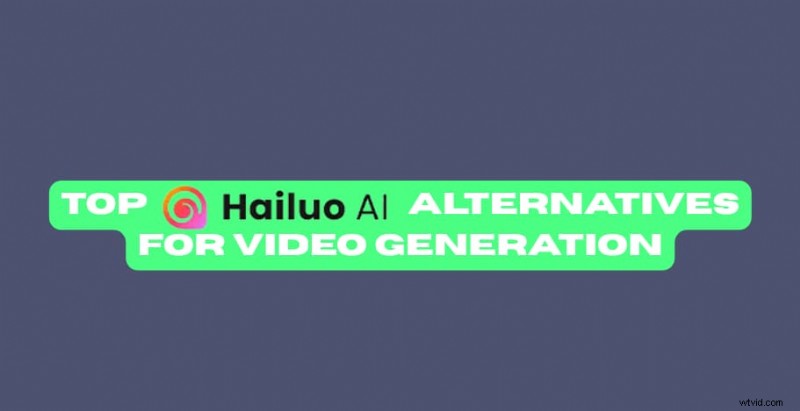 Top 9 Hailuo AI-alternatieven voor videogeneratie in 2026 