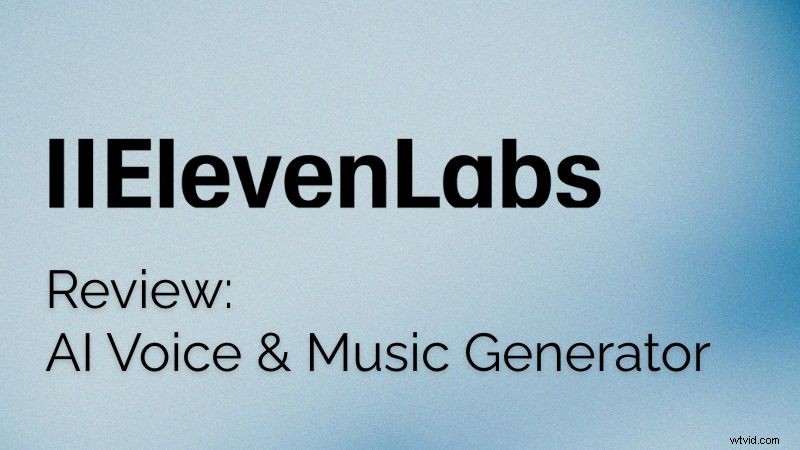 ElevenLabs Review 2024:AI-stem- en muziekgeneratie - functies, prijzen en alternatieven 