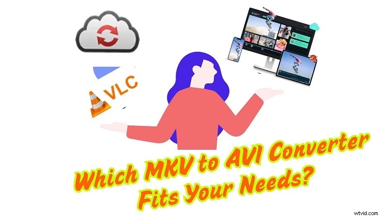 Snelle conversie van MKV naar AVI:5 gratis tools met geavanceerde bewerkingsfuncties 