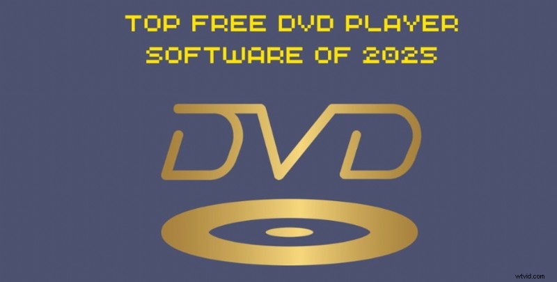 Beste gratis dvd-spelersoftware voor 2024 - Stream uw dvd s 