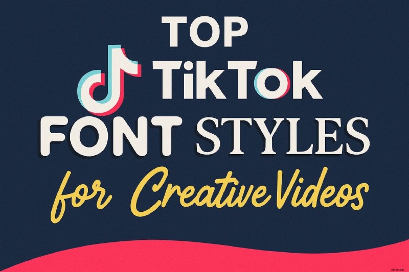 Beste TikTok-lettertypen 2024:verbeter uw videostijl 