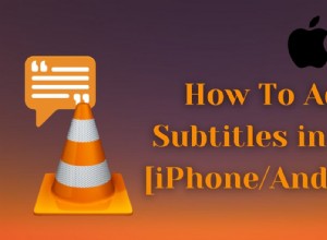 Hoe ondertitels aan video s op VLC (iOS en Android) toe te voegen 