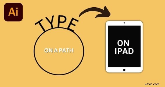 Illustrator op iPad:Mastering Type op pad voor dynamische tekst 
