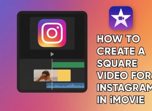 Créer des vidéos Square Instagram avec iMovie :un guide étape par étape 