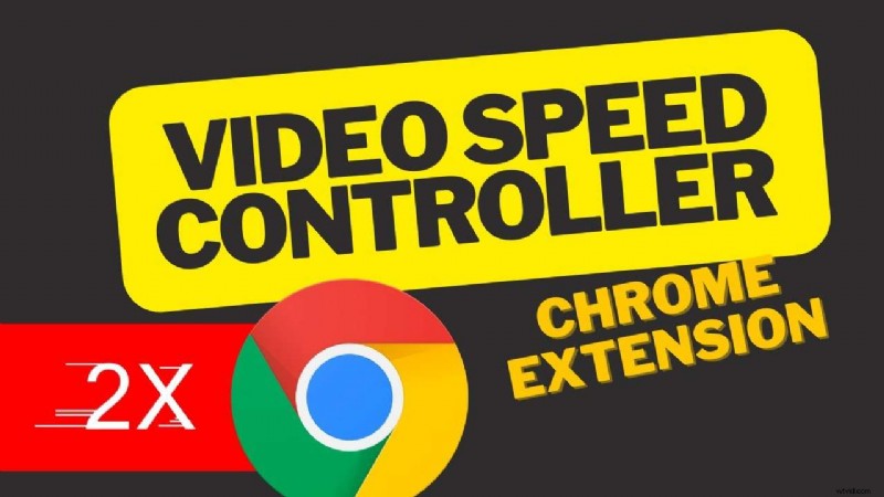Chrome Video Speed Controller:pas het afspelen eenvoudig aan 