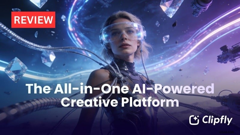 Clipfly AI Video Generator Review 2026:Funktioner, prissättning, för- och nackdelar och bättre alternativ 
