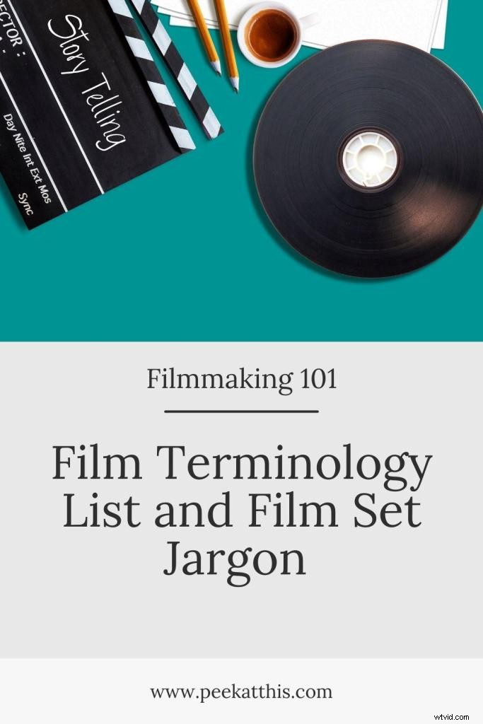 Filmset Jargon 101:100+ väsentliga villkor som varje filmskapare bör känna till